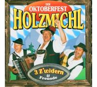 3 Z'Widern,die & Freunde - Der Oktoberfest Holzmichl [Import]