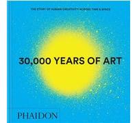 30 000 years of Art Phaidon (Auteur)