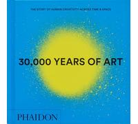 30 000 years of Art: the story of human creativity across time and space mini format