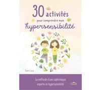 30 activités pour comprendre mon hypersensibilité: La méthode d'une sophrologue experte en hypersensibilité