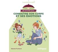 30 activités pour connaitre son corps et ses émotions - Salomé Pucheral - Caliopea - broché - Guide