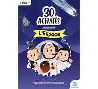 30 activités pour découvrir l'espace: Apprendre l'histoire en s'amusant