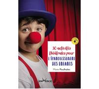 30 activités théatrales pour l'épanouissement des enfants - Marie Poulhalec - Jouvence - broché - Guide