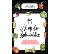 30 Alimentos Saludables: Guía para una Dieta Equilibrada