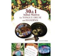 30 and 1 Indian Mantras for Tongue Drum and Handpan: Play by Number