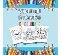 30 Animali Fantastici da Colorare