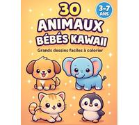 30 animaux bébés Kawaii: Grands dessins faciles à colorier - 3 à 7 ans