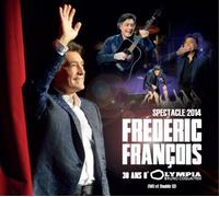 Frederic Francois – 30 Ans d'Olympia – 2 CD + DVD Bonus – Spectacle 2014
