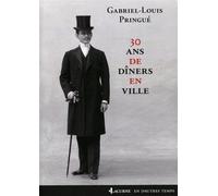 30 ans de dîners en ville - Gabriel-Louis Pringue - Lacurne - broché - Essai
