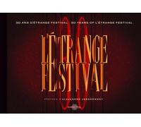 30 ans de Festival de L'Etrange Festival - Alejandro Jodorowsky - Carlotta Films - broché - Essai