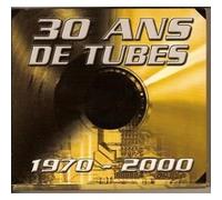 30 Ans de Tubes 1970-2000 - Digipack (1 CD variété française + 1 CD variété internationnale)