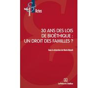 30 ans des lois de bioéthique : un droit des familles ?