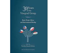 30 ans du groupe de Visegrad. Volume 2 : Idées de base du projet et réalité internationale