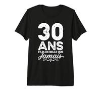 30 Ans et Plus Belle Que jamais 30e Anniversaire célébration T-Shirt Haut de Gamme
