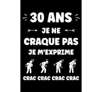 30 ans je ne craque pas je m'exprime: Carnet de notes 30 ans humour - 110 pages lignées - cadeau 30 ans original drôle