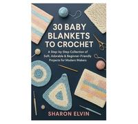 30 BABY BLANKETS TO CROCHET