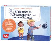 30 Bildkarten für Selbstregulation und innere Balance: Anti-Stress-Übungen zur Entspannung für Kinder von 5 bis 10. Gefühle besser regulieren können und die Resilienz stärken