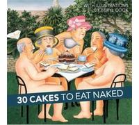 30 Cakes to Eat Naked by Beryl Cook Beryl Cook, (Auteur)