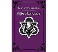 30 chansons écossaises avec partitions et doigtés pour flûte irlandaise