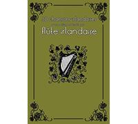 30 chansons irlandaises avec partitions et doigtés pour flûte irlandaise