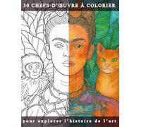 30 chefs-d’œuvre de l’art à colorier - Coloriage artistique : L’histoire de l’art à portée de crayons - pour adultes et enfants