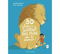 30 CHOSES A NE SURTOUT PAS FAIRE AVEC LES ANIMAUX