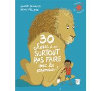 30 choses à ne surtout pas faire avec les animaux ! - Samir Senoussi - Gallimard jeunesse - Poche - Album jeunesse