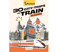 Philippe Gloaguen – 30 city-trips en train en Europe
