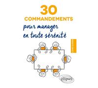 30 commandements pour manager en toute sérénité - Laure Closier - Ellipses - broché - Guide