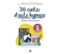 30 contes d’auto-hypnose: Histoires d'êtres heureux