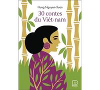 30 contes du Viêt-nam - - Hung Nguyen-Xuan - Flammarion Jeunesse Pere Castor - Roman cadet dès 6 ans