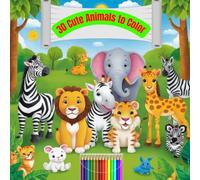 30 Cute Animals That Make Kids Smile: Fun Coloring Pages with Names - Keeps Them Busy, Happy, and Learning
