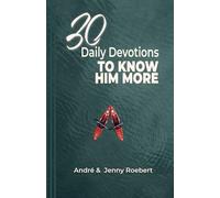 30 Daily Devotions to Know Him More