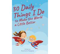 30 Daily Things I Do to Make the World a Little Better: A Kindness Challenge for Kids