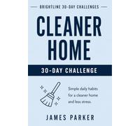 30-Day Cleaner Home Challenge: Your 30 Day Reset for a Cleaner Home and a Clearer Mind
