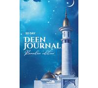 30 Day Deen Journal; Ramadan edition: Plan your Ramadan effectively using this book