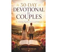 30-Day Devotional for Couples: Growing Together in Love and Faith
