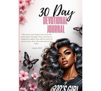 30 Day Devotional Journal for Women: Strengthen Your Faith, Renew Your Mind, and Walk in God’s Promises Every Day