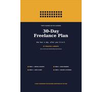 30-Day Freelance Plan: One Hour a Day, After Your 9-to-5