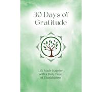 30-Day Gratitude Journal: Self-Care and Happiness Made Easy with Varied Prompts, Inspiring Quotes, and a Mood Tracker
