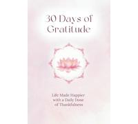 30-Day Gratitude Journal: Self-Care and Happiness Made Easy with Varied Prompts, Inspiring Quotes, and a Mood Tracker