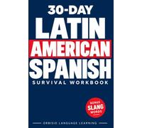 30 DAY LATIN AMERICAN SPANISH: Survival Workbook