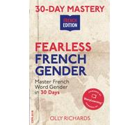 30-Day Mastery: Fearless French Gender: Master French Word Gender in 30 Days