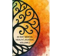 30 Day Mental Health Journal Volume 1
