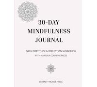 30-Day Mindfulness Journal: Daily Gratitude & Reflection Workbook With Mandala Coloring Pages For Stress Relief And Self-Care | Rose Blush Edition