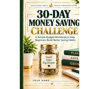 30-Day Money Saving Challenge: A Simple Budget Workbook to Help Beginners Build Better Saving Habits