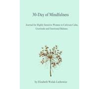 30-Day of Mindfulness: Journal for Highly Sensitive Women to Cultivate Calm, Gratitude and Emotional Balance.