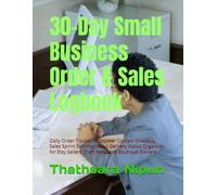30-Day Small Business Order & Sales Logbook: Daily Order Tracker, Customer Contact Directory, Sales Sprint Summary, and Delivery Status Organizer for Etsy Sellers, Craft Fairs, and Boutique Owners