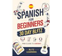 30-Day Spanish Learning Quest for Beginners: From Zero to Confident: Master Essential Conversation, Travel, and Phrases (Just 10 Minutes a Day)