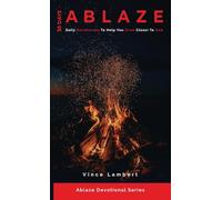 30 Days Ablaze: Daily Devotionals to Help You Grow Closer to God